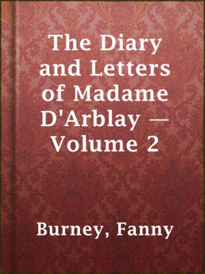 cover image of The Diary and Letters of Madame D'Arblay — Volume 2